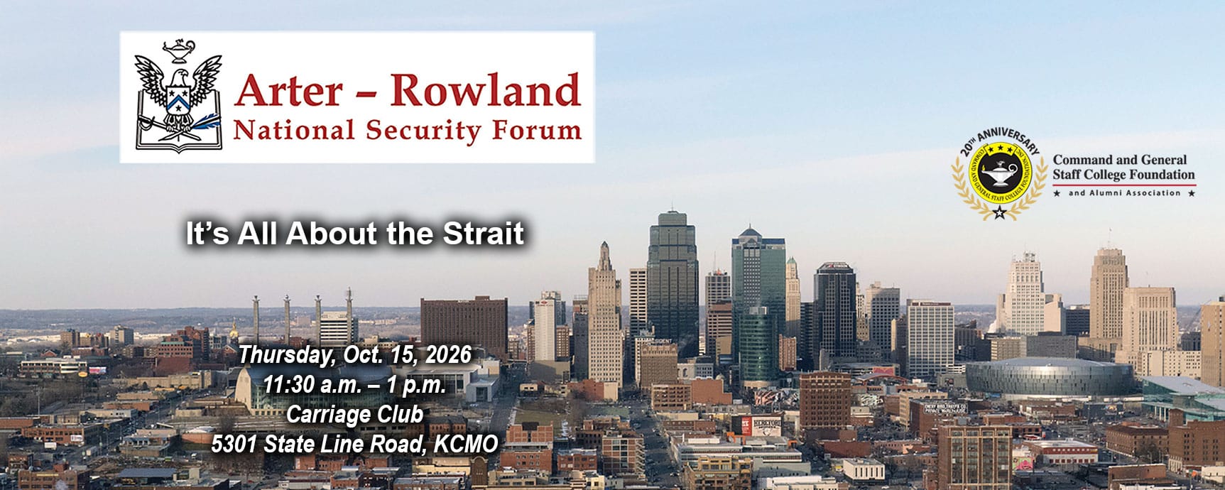ARNSF art w Composite image with a photo of the Kansas City skyline in the background. Layered over this image is the Arter-Rowland National Security Forum logo above the title and date and location of the event: "It’s All About the Strait," Thursday, Oct. 15, 2026, Carriage Club, KCMO.